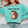Don't Hug Me Porcupine Or Hedgehog Introvert Comfort Colors Sweatshirt Chalky Mint