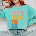 Don't Talk To Me Sarcastic Introvert Antisocial Comfort Colors Sweatshirt Chalky Mint Don't Talk To Me Sarcastic Introvert Antisocial Comfort Colors Sweatshirt Chalky Mint