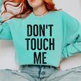 Don't Touch Me Introvert Antisocial Introverted Comfort Colors Sweatshirt Chalky Mint Don't Touch Me Introvert Antisocial Introverted Comfort Colors Sweatshirt Chalky Mint
