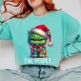 Ew People Meowy Cat Christmas Introvert Men Women Comfort Colors Sweatshirt Chalky Mint Ew People Meowy Cat Christmas Introvert Men Women Comfort Colors Sweatshirt Chalky Mint