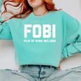 Fear Of Being Included Fobi Sarcastic Women Introvert-Chic Comfort Colors Sweatshirt Chalky Mint Fear Of Being Included Fobi Sarcastic Women Introvert-Chic Comfort Colors Sweatshirt Chalky Mint