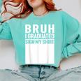 Funny College School Graduation 2025 I Graduated Sign My Comfort Colors Sweatshirt Chalky Mint