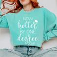 Graduation 2018 Now Hotter By One Degree Comfort Colors Sweatshirt Chalky Mint