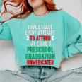Hilarious Preschool Graduation Mom Dad Meme Preschooler Comfort Colors Sweatshirt Chalky Mint