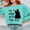 I'm Done With This BS College Graduation Shirt Comfort Colors Sweatshirt Chalky Mint