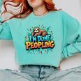 I'm Done Peopling Introvert Sloth Comfort Colors Sweatshirt Chalky Mint I'm Done Peopling Introvert Sloth Comfort Colors Sweatshirt Chalky Mint