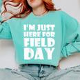 I'm Just Here For Field Day For Graduation 2018 T-Shirt Comfort Colors Sweatshirt Chalky Mint