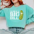 I'm Kind Of a Big Dill Graduation Shirt Comfort Colors Sweatshirt Chalky Mint