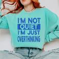 I'm Not Quite I'm Overthinking Introvert Quote Comfort Colors Sweatshirt Chalky Mint