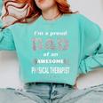 I'm A Proud Dad Of An Awesome Physical Therapist Graduation Comfort Colors Sweatshirt Chalky Mint