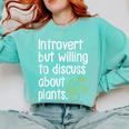 Introvert Humorous Plant Lover Gardening Comfort Colors Sweatshirt Chalky Mint