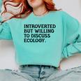 Introvert But Willing Ecology Ecologist Ecology Lover Comfort Colors Sweatshirt Chalky Mint Introvert But Willing Ecology Ecologist Ecology Lover Comfort Colors Sweatshirt Chalky Mint