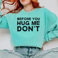Introverted Joke Before You Hug Me Don't Introvert Sarcastic Comfort Colors Sweatshirt Chalky Mint