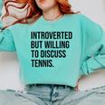 Introverted Tennis Player Tennis Introvert Comfort Colors Sweatshirt Chalky Mint