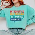 Introverted But Willing To Discuss Chemistry Comfort Colors Sweatshirt Chalky Mint Introverted But Willing To Discuss Chemistry Comfort Colors Sweatshirt Chalky Mint