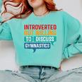 Introverted But Willing To Discuss Gymnastics Comfort Colors Sweatshirt Chalky Mint Introverted But Willing To Discuss Gymnastics Comfort Colors Sweatshirt Chalky Mint