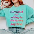 Introverted Willing To Discuss Papitese Introvert Comfort Colors Sweatshirt Chalky Mint Introverted Willing To Discuss Papitese Introvert Comfort Colors Sweatshirt Chalky Mint