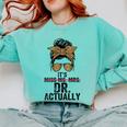 It's Miss Ms Mrs Dr Actually Doctor Graduation Appreciation Comfort Colors Sweatshirt Chalky Mint
