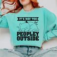 It's Way Too Peopley Outside Anti Social Introvert Comfort Colors Sweatshirt Chalky Mint It's Way Too Peopley Outside Anti Social Introvert Comfort Colors Sweatshirt Chalky Mint