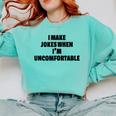 I Make Jokes When Im Uncomfortable Sarcastic Introvert Comfort Colors Sweatshirt Chalky Mint