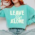Leave Me Alone I Introvert Comfort Colors Sweatshirt Chalky Mint Leave Me Alone I Introvert Comfort Colors Sweatshirt Chalky Mint