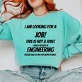 I Am Looking For A Job ENGINEERING Graduation Comfort Colors Sweatshirt Chalky Mint