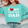I Love My Introvert Dad I Heart My Introvert Dad Comfort Colors Sweatshirt Chalky Mint I Love My Introvert Dad I Heart My Introvert Dad Comfort Colors Sweatshirt Chalky Mint