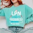 LPN In Progress Loading Future Nurse Graduation Lover Comfort Colors Sweatshirt Chalky Mint