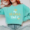My Mama Did It Proud Class Senior Graduate Graduation Comfort Colors Sweatshirt Chalky Mint
