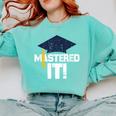 Mastered It T Shirt Graduation Men Graduate Comfort Colors Sweatshirt Chalky Mint