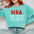 MBA When Your BS Can't Take You Any Further Shirt Graduation Comfort Colors Sweatshirt Chalky Mint