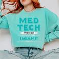 Med Tech Medical Technician Gag Lab Graduation Premium Comfort Colors Sweatshirt Chalky Mint