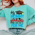 My Mommy Is A Graduate Shirt Matching Family Graduation Comfort Colors Sweatshirt Chalky Mint