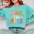 Nah I'Ll Pass Introvert Excuse Rest Humor Comfort Colors Sweatshirt Chalky Mint Nah I'Ll Pass Introvert Excuse Rest Humor Comfort Colors Sweatshirt Chalky Mint
