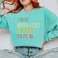 I Have No Desire To Fit In Shy Introvert Sarcasm AntiSocial Comfort Colors Sweatshirt Chalky Mint I Have No Desire To Fit In Shy Introvert Sarcasm AntiSocial Comfort Colors Sweatshirt Chalky Mint