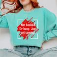 Not Booked Or Busy Just Not Coming Introvert Comfort Colors Sweatshirt Chalky Mint Not Booked Or Busy Just Not Coming Introvert Comfort Colors Sweatshirt Chalky Mint