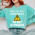Not At All Friendly Do Not Approach Introvert Warning Comfort Colors Sweatshirt Chalky Mint Not At All Friendly Do Not Approach Introvert Warning Comfort Colors Sweatshirt Chalky Mint
