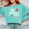 Not Friendly Do Not Approach Witty Introvert Tee Comfort Colors Sweatshirt Chalky Mint Not Friendly Do Not Approach Witty Introvert Tee Comfort Colors Sweatshirt Chalky Mint