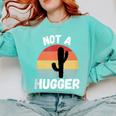 Not A Hugger Cactus Introvert Antisocial Comfort Colors Sweatshirt Chalky Mint Not A Hugger Cactus Introvert Antisocial Comfort Colors Sweatshirt Chalky Mint