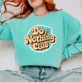Do Nothing Club Lazy Introvert Gen Y Millennials Comfort Colors Sweatshirt Chalky Mint