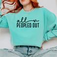 All Peopled Out Introvert Comfort Colors Sweatshirt Chalky Mint All Peopled Out Introvert Comfort Colors Sweatshirt Chalky Mint
