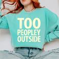 Too Peopley Outside I Introvert Comfort Colors Sweatshirt Chalky Mint