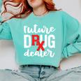 Pharmacist Graduation Pharmacy Future Drug Dealer Comfort Colors Sweatshirt Chalky Mint