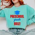 Preschooler Graduation Grad Cap Preschool Grads Rule Comfort Colors Sweatshirt Chalky Mint