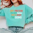 Pretend I Am Not Here That's What I'm Doing Introvert Comfort Colors Sweatshirt Chalky Mint
