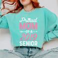 Proud Mom Of A Class 2019 Senior T Shirt Graduation Comfort Colors Sweatshirt Chalky Mint