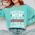 Proud Mom Of PhDaughter PhD Degree Graduate Graduation Comfort Colors Sweatshirt Chalky Mint