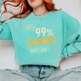 There's A 99 Chance I Don't Care Introvert Humor Comfort Colors Sweatshirt Chalky Mint There's A 99 Chance I Don't Care Introvert Humor Comfort Colors Sweatshirt Chalky Mint