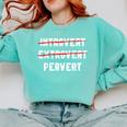 Sarcastic Introvert Extrover Pervert Men Women Comfort Colors Sweatshirt Chalky Mint
