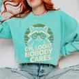 Sarcastic Saying Oh Look Nobody Cares Humor Introverts Comfort Colors Sweatshirt Chalky Mint